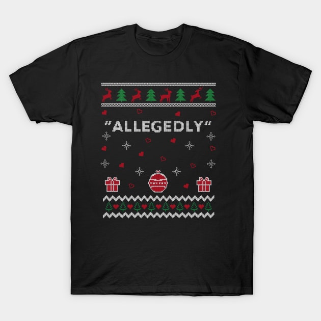 Allegedly Lawyer Funny Attorney Gift Ugly Christmas Design T-Shirt by Dr_Squirrel